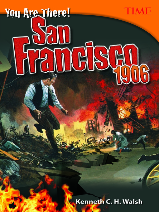 Kenneth C. H. Walsh创作的You Are There! San Francisco 1906作品的详细信息 - 可供借阅